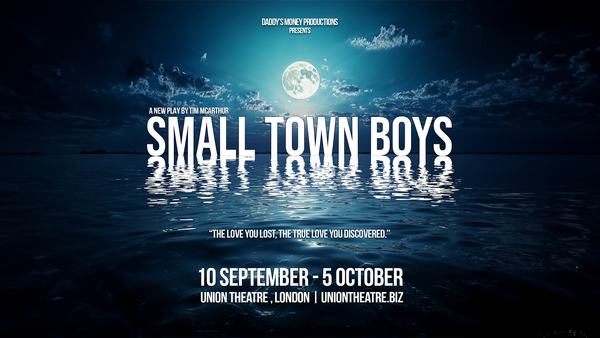 What's on in London: Small Town Boys